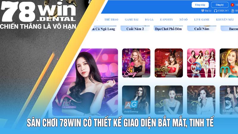Sân chơi 78Win có thiết kế giao diện bắt mắt, tinh tế